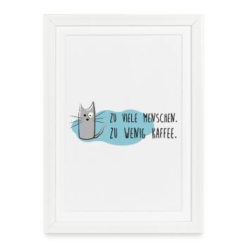 Zu viele Menschen - zu wenig Kaffee... - Gerahmtes Poster (27 × 37 cm) - Weiß - Vorne