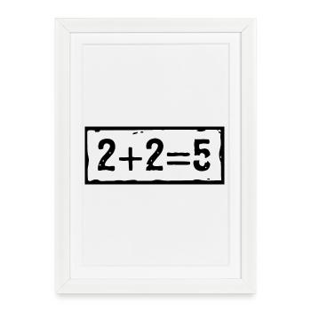 2 plus 2 equals 5 - Framed poster (27 × 37 cm) - white - Front