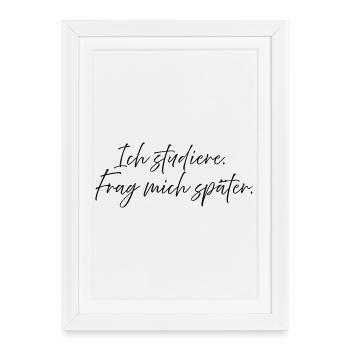 I'm studying. Ask me later. - Framed poster (27 × 37 cm) - white - Front