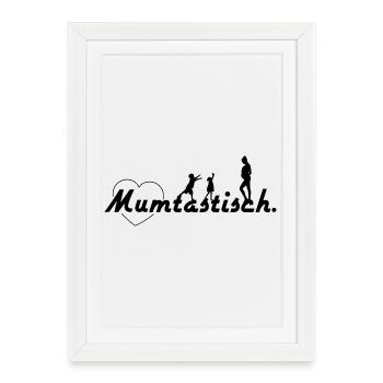 Mum-tastique - Dire Noir - Affiche encadrée (27 × 37 cm) - blanc - Devant