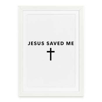 Jésus m’a sauvé – Foi minimaliste - Affiche encadrée (27 × 37 cm) - blanc - Devant