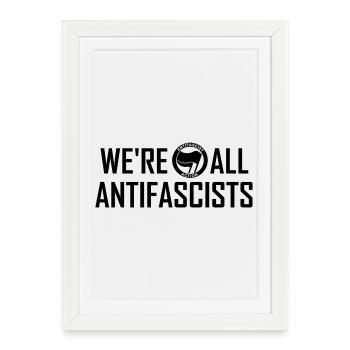 NOUS SOMMES TOUS ANTIFASCISTES Noirs - Affiche encadrée (27 × 37 cm) - blanc - Devant