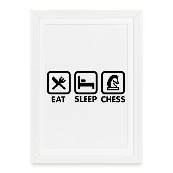 Eat - Sleep - Play chess / Eat, Sleep, chess - Framed poster (27 × 37 cm) - white - Front
