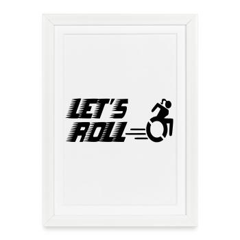Let's roll with a wheelchair lady/woman* - Framed poster (27 × 37 cm) - white - Front