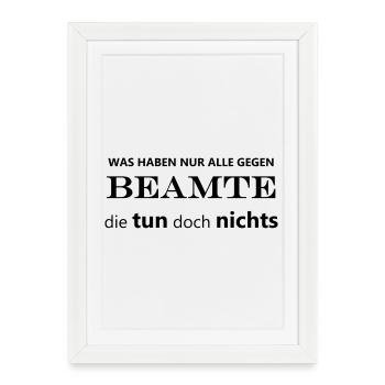 Beamte tun nichts (Arbeit, Job, Arbeitskollegen) - Gerahmtes Poster (27 × 37 cm) - Weiß - Vorne