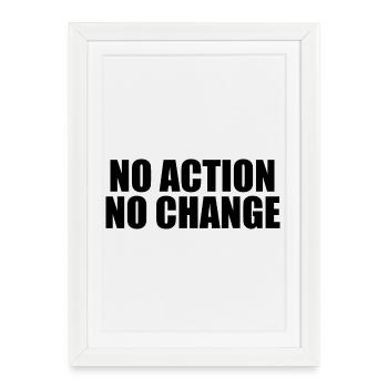 NO ACTION NO CHANGE - Affiche encadrée (27 × 37 cm) - blanc - Devant