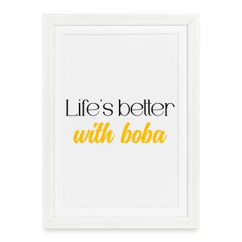 Life's Better With Boba Tea Happy Bubble Drink	 - Framed poster (27 × 37 cm) - white - Front