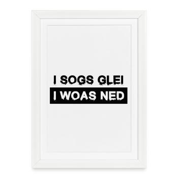 I sogs glei, i woas ned – de l’humour viennois à l’état pur - Affiche encadrée (27 × 37 cm) - blanc - Devant