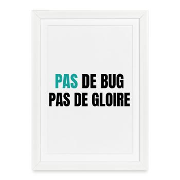 No bugs, no glory - Framed poster (27 × 37 cm) - white - Front