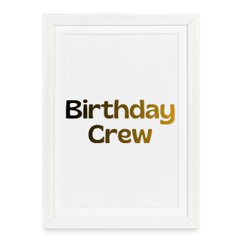 Birthday Crew - Framed poster (27 × 37 cm) - white - Front