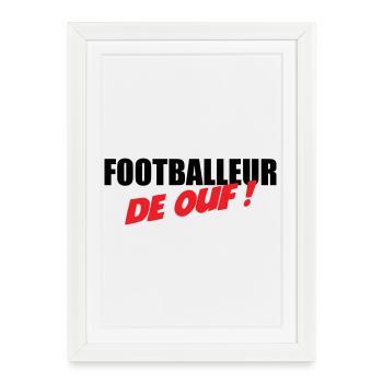 Footballeur de Ouf : Affichez Votre Talent Brut - Affiche encadrée (27 × 37 cm) - blanc - Devant