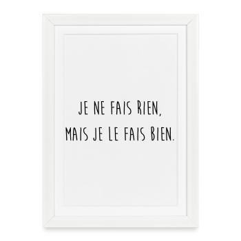 Ne Fais Rien / Humour / Fainéant / Paresse / Drôle - Affiche encadrée (27 × 37 cm) - blanc - Devant