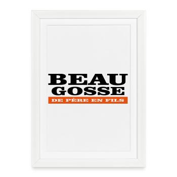 Beau Gosse DE Père En FILS - Affiche encadrée (27 × 37 cm) - blanc - Devant