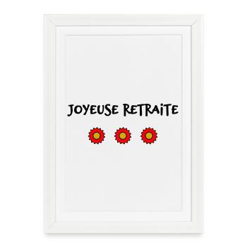 RETRAITE. BONNE RETRAITE. JOYEUSE RETRAITE - Affiche encadrée (27 × 37 cm) - blanc - Devant