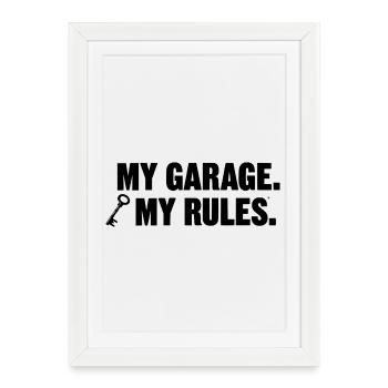 mon garage, mes règles - Affiche encadrée (27 × 37 cm) - blanc - Devant