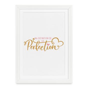Ma Définition de la Perfection - Affiche encadrée (27 × 37 cm) - blanc - Devant