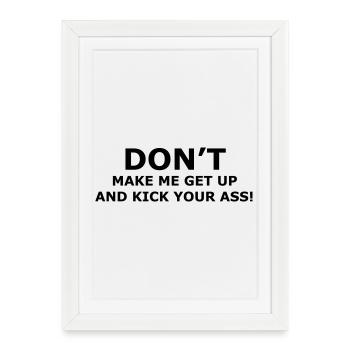Don t make me kick your ass as wheelchair user * - Framed poster (27 × 37 cm) - white - Front
