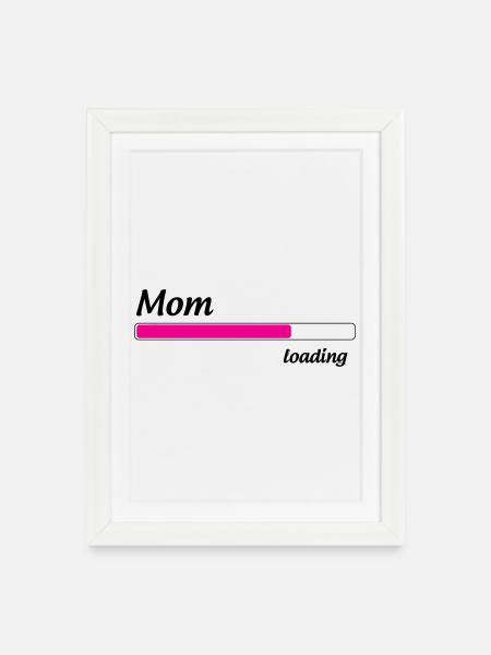 Mama lädt... Bitte warten - Werdende Mutter - Gerahmtes Poster (27 × 37 cm) - Weiß