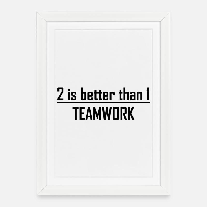 2 vaut mieux que 1 - Travail d’équipe - Affiche encadrée (27 × 37 cm) - blanc
