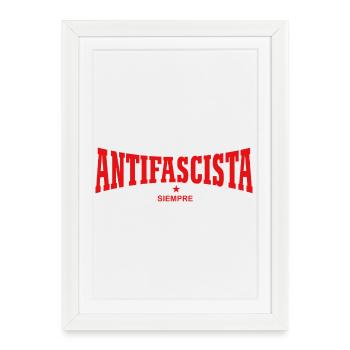 Antifascista Siempre – Antifa Forever - Affiche encadrée (27 × 37 cm) - blanc - Devant