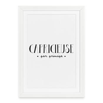 Capricieuse par principe - Idée cadeau femme - Affiche encadrée (27 × 37 cm) - blanc - Devant