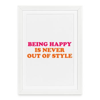 Être heureux n’est jamais démodé - Affiche encadrée (27 × 37 cm) - blanc - Devant