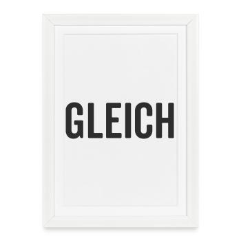Gleich Statement Design - Gerahmtes Poster (27 × 37 cm) - Weiß - Vorne
