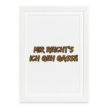 Mir reicht's ich geh Gassi! - Gerahmtes Poster (27 × 37 cm) - Weiß - Vorne