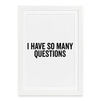 J’ai tellement de questions - Affiche encadrée (27 × 37 cm) - blanc - Devant