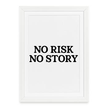 No Risk No Story - Framed poster (27 × 37 cm) - white - Front