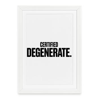 Certified Degenerate - Funny Gen Alpha Memes - Framed poster (27 × 37 cm) - white - Front