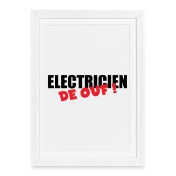 Électricien de Ouf : Puissance et Gros Ampérage ! - Affiche encadrée (27 × 37 cm) - blanc - Devant