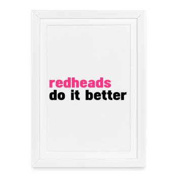 Redheads do it better ( les rousses le font mieux) - Affiche encadrée (27 × 37 cm) - blanc - Devant