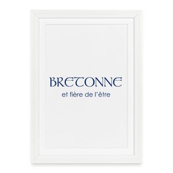 Bretagne - Bretonne et fière - Affiche encadrée (27 × 37 cm) - blanc - Devant