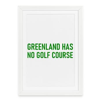 Greenland has no Golf Course - Grönland Golfplatz - Framed poster (27 × 37 cm) - white - Front