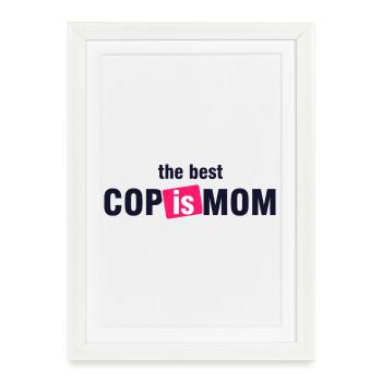Best Cop Is Mom Shirt - Framed poster (27 × 37 cm) - white - Front