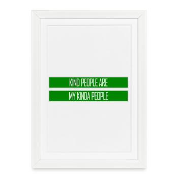 Kind People Are My Kinda People Friendliness - Framed poster (27 × 37 cm) - white - Front