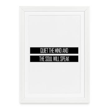 Quiet The Mind And The Soul Will Speak Ruhe Spruch - Framed poster (27 × 37 cm) - white - Front