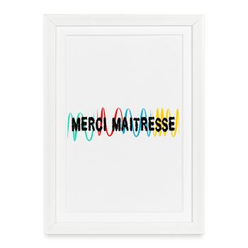 MERCI. MAÎTRESSE. MAÎTRE. MERCI MAÎTRESSE - Affiche encadrée (27 × 37 cm) - blanc - Devant
