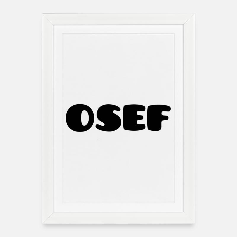 OSEF - Who cares :) - Framed poster (27 × 37 cm) - white