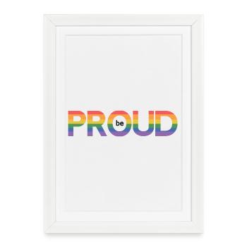 LGBT Pride Month - Be Proud - Framed poster (27 × 37 cm) - white - Front