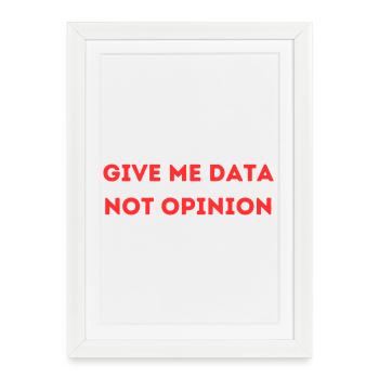 Give Me Data Not Opinion – Nerd Data Science Shirt - Framed poster (27 × 37 cm) - white - Front