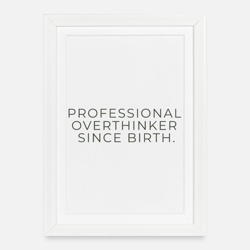 Professional Overthinker Since Birth – Minimalist - Gerahmtes Poster (27 × 37 cm) - Weiß