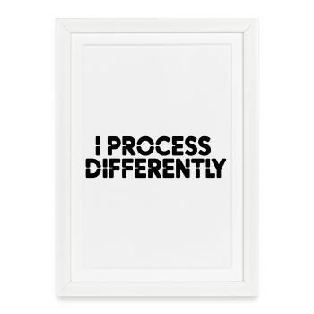 I process differently - Framed poster (27 × 37 cm) - white - Front