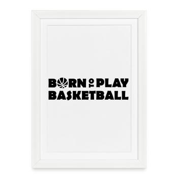 Born to play Basketball - Framed poster (27 × 37 cm) - white - Front