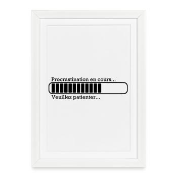 Procrastination in progress ... - Framed poster (27 × 37 cm) - white - Front