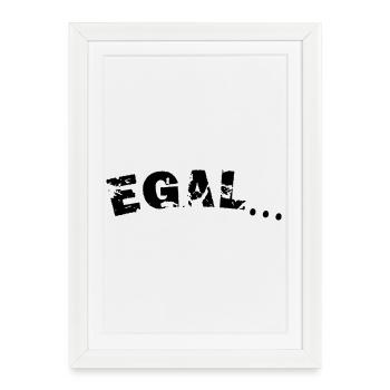 Egal - Gerahmtes Poster (27 × 37 cm) - Weiß - Vorne