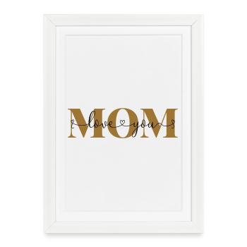 Je t’aime Maman Déclaration d’amour Mère Chère Maman - Affiche encadrée (27 × 37 cm) - blanc - Devant