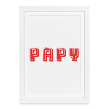 PAPY. FÊTE DES PÈRES. BONNE FÊTE PAPY. JE T'AIME. - Affiche encadrée (27 × 37 cm) - blanc - Devant