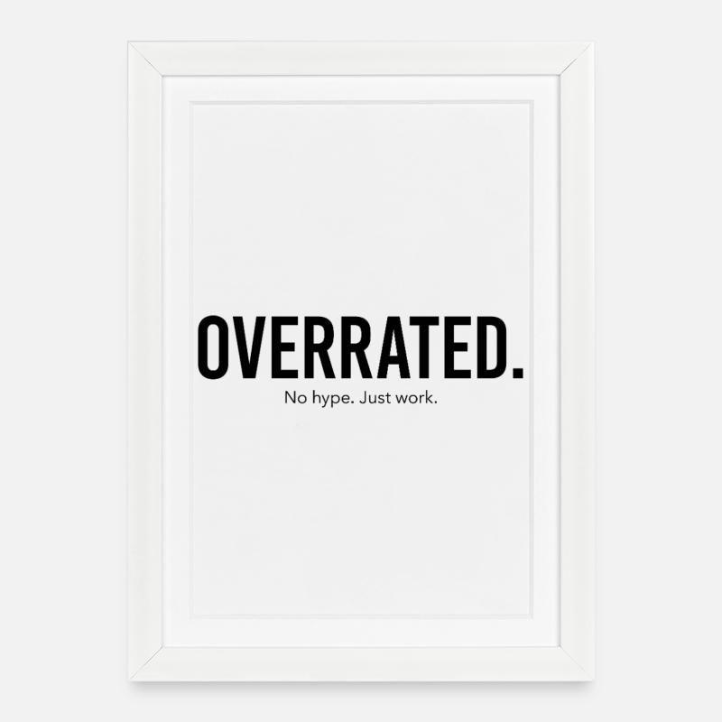 Overrated - No hpe. Just work. (black) - Framed poster (27 × 37 cm) - white